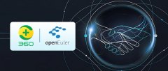 华为：360 集团正式加入 openEuler 社区!